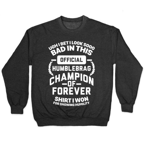 Official Humblebrag Champion of Forever Pullover