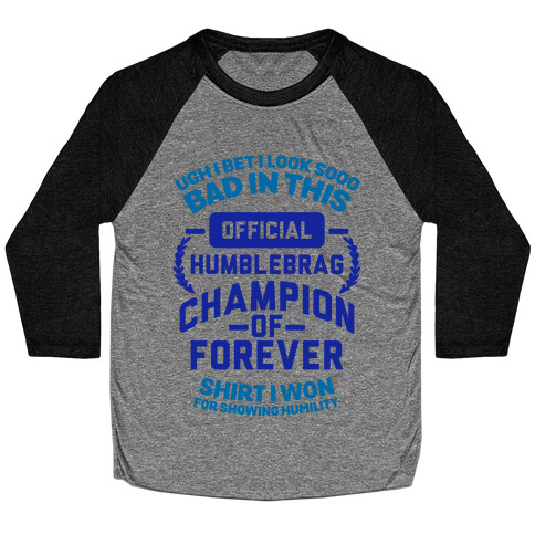 Official Humblebrag Champion of Forever Baseball Tee