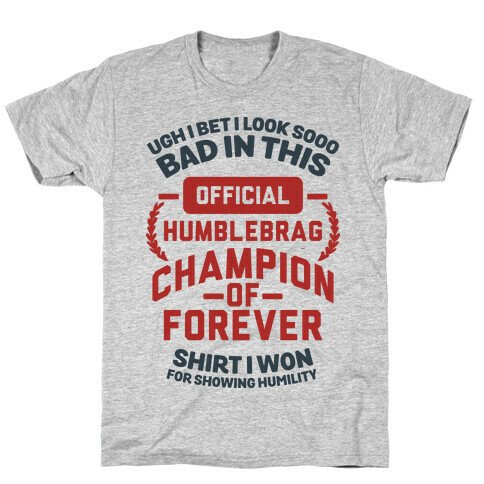 Official Humblebrag Champion of Forever T-Shirt