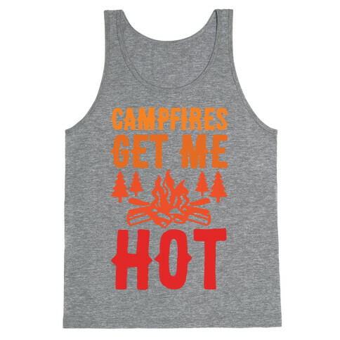 Campfires Get Me Hot Tank Top
