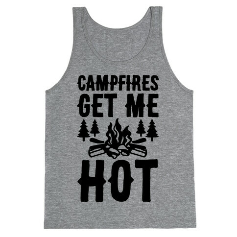 Campfires Get Me Hot Tank Top