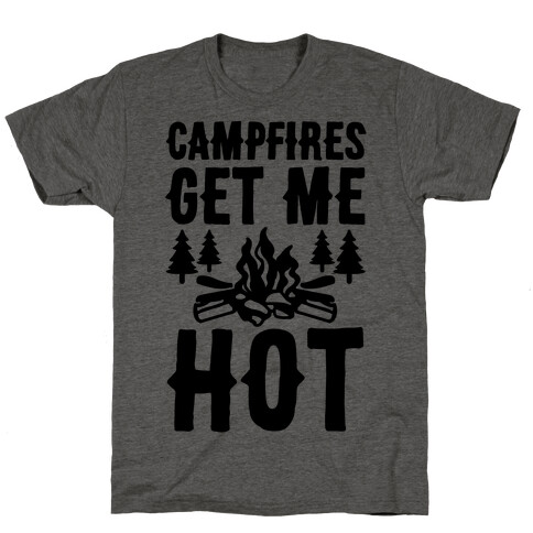 Campfires Get Me Hot T-Shirt