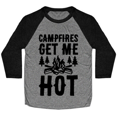 Campfires Get Me Hot Baseball Tee