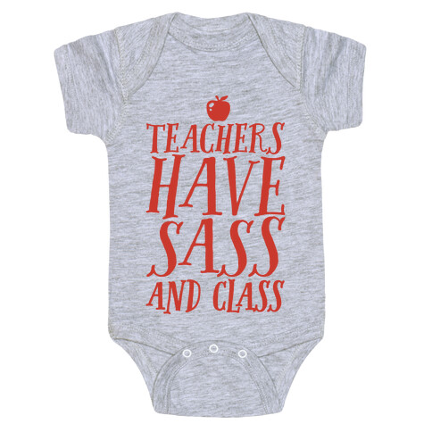 Teachers Have Sass and Class Baby One-Piece
