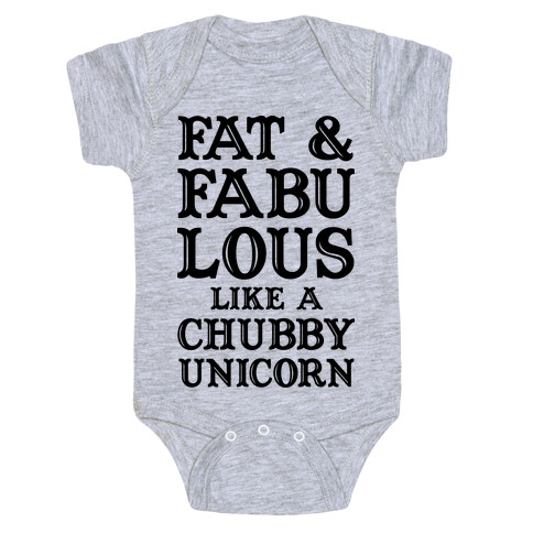 Fat and Fabulous like a Chubby Unicorn Baby One-Piece