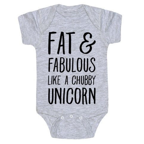 Fat and Fabulous like a Chubby Unicorn Baby One-Piece