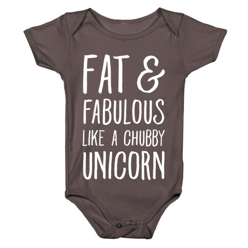 Fat and Fabulous like a Chubby Unicorn Baby One-Piece