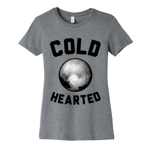 Cold Hearted Pluto Womens T-Shirt