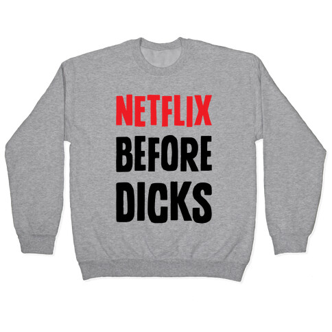 Netflix Before Dicks Pullover