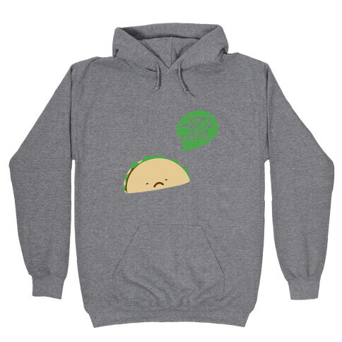 Sad Taco Hooded Sweatshirt