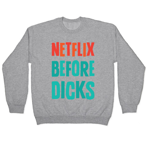 Netflix Before Dicks Pullover