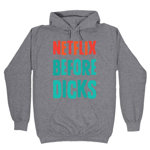 Netflix Before Dicks Hooded Sweatshirt