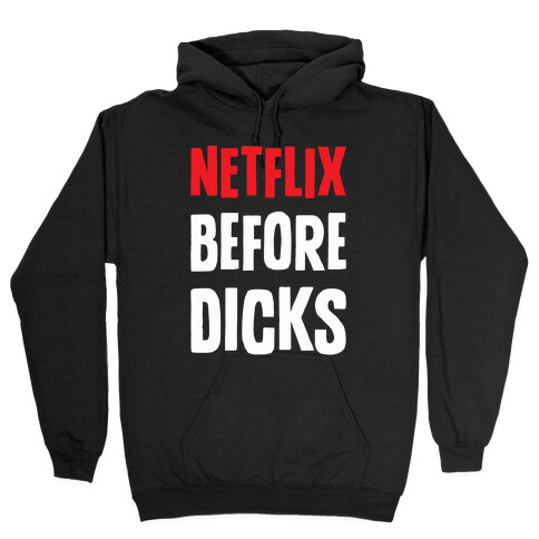 Netflix Before Dicks Hooded Sweatshirt