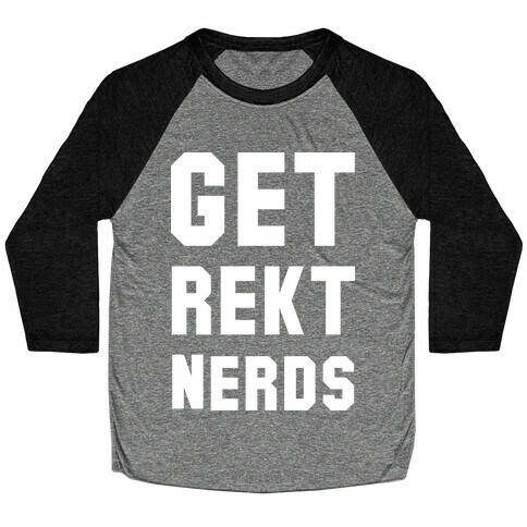 Get Rekt Nerds Baseball Tee