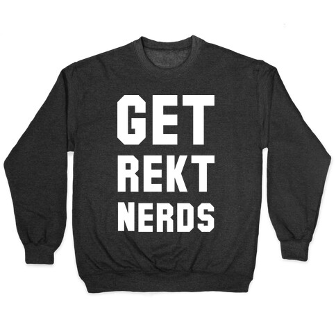 Get Rekt Nerds Pullover