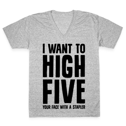 High Five In The Face With A Stapler V-Neck Tee Shirt