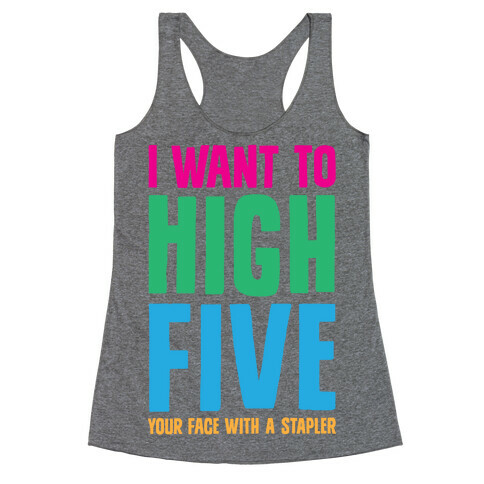 High Five In The Face With A Stapler Racerback Tank Top