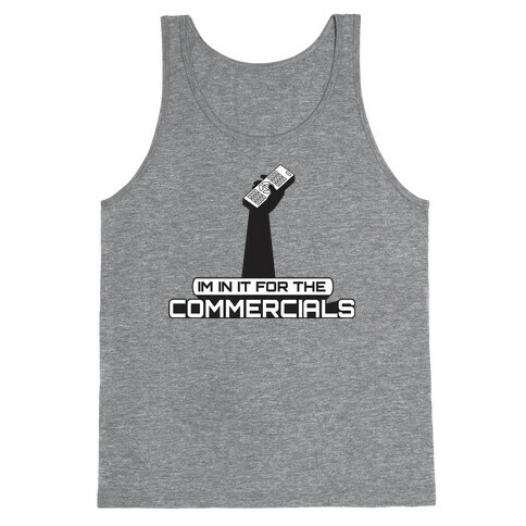 In it For the Commercials Tank Top