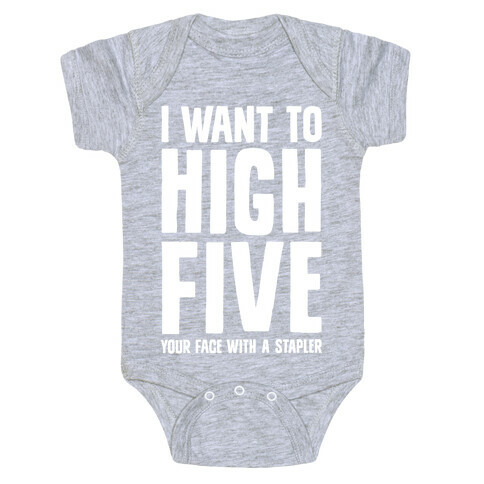 High Five In The Face With A Stapler Baby One-Piece