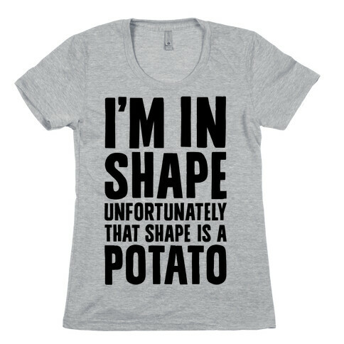 In Shape Potato Womens T-Shirt