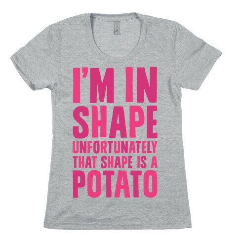 In Shape Potato Womens T-Shirt