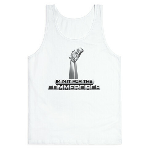 In it For the Commercials  Tank Top