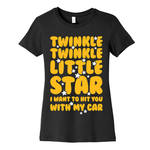 I Want To Hit You With My Car Womens T-Shirt