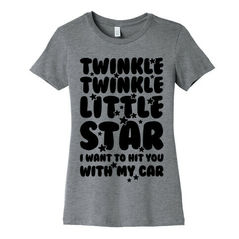 I Want To Hit You With My Car Womens T-Shirt