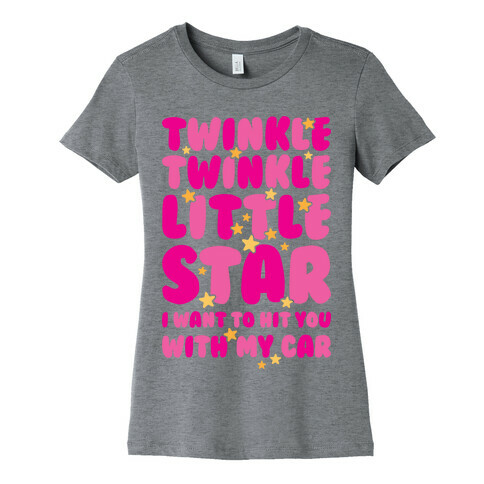 I Want To Hit You With My Car Womens T-Shirt