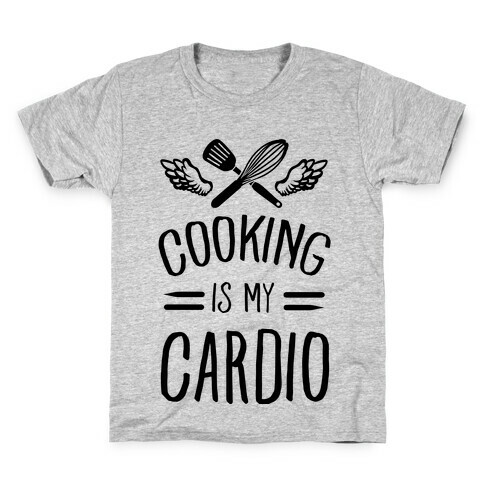 Cooking is My Cardio Kids T-Shirt