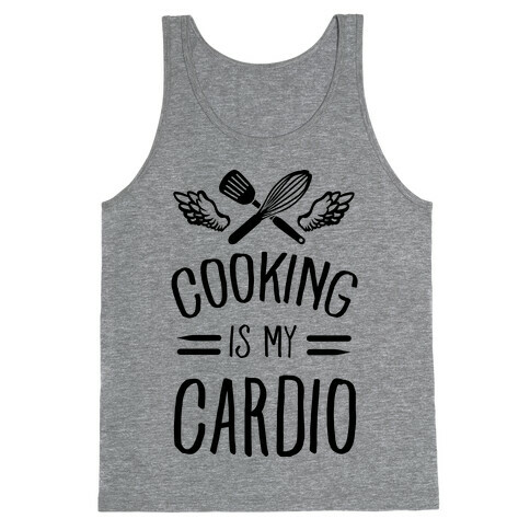 Cooking is My Cardio Tank Top