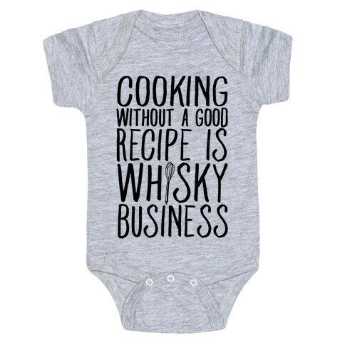 Cooking Without A Good Recipe Is Whisky Business Baby One-Piece