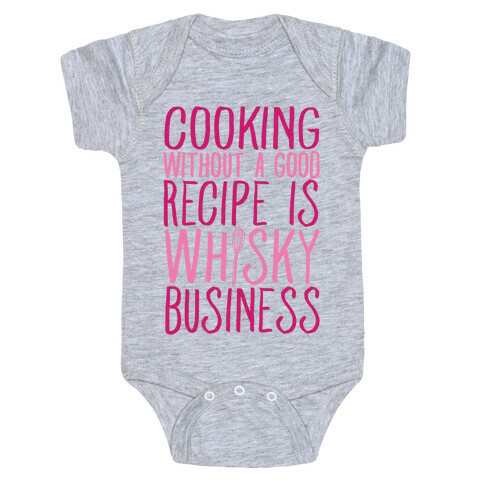 Cooking Without A Good Recipe Is Whisky Business Baby One-Piece