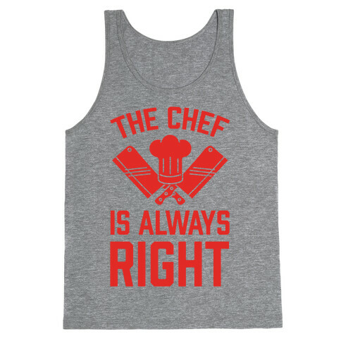 The Chef Is Always Right Tank Top