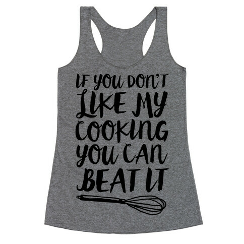 If You Don't Like My Cooking You Can Beat It Racerback Tank Top