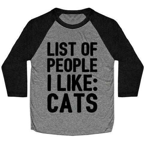 List Of People I Like: Cats Baseball Tee