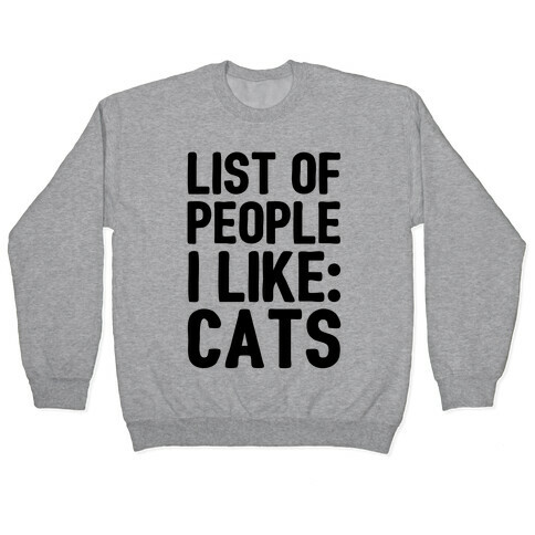 List Of People I Like: Cats Pullover