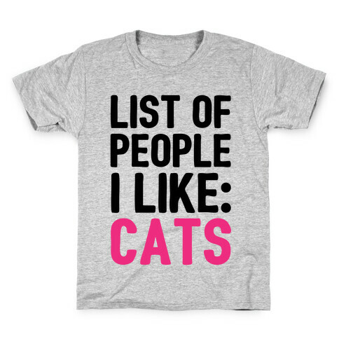 List Of People I Like: Cats Kids T-Shirt