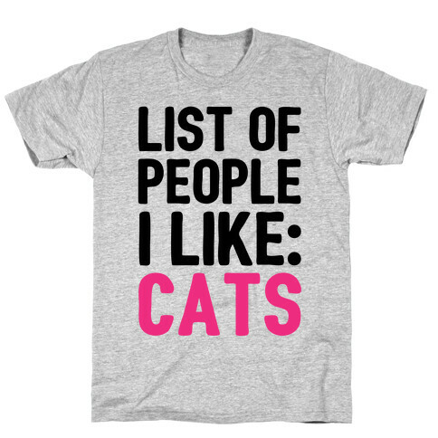 List Of People I Like: Cats T-Shirt