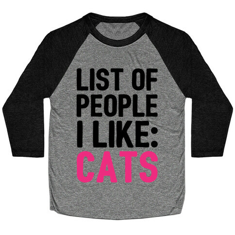 List Of People I Like: Cats Baseball Tee