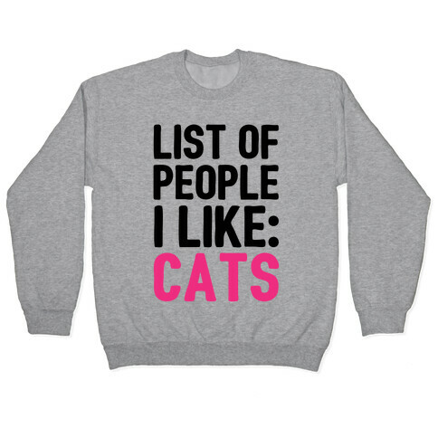 List Of People I Like: Cats Pullover
