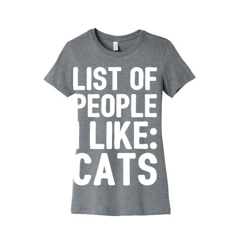 List Of People I Like: Cats Womens T-Shirt