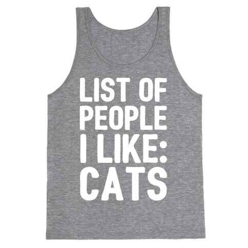 List Of People I Like: Cats Tank Top