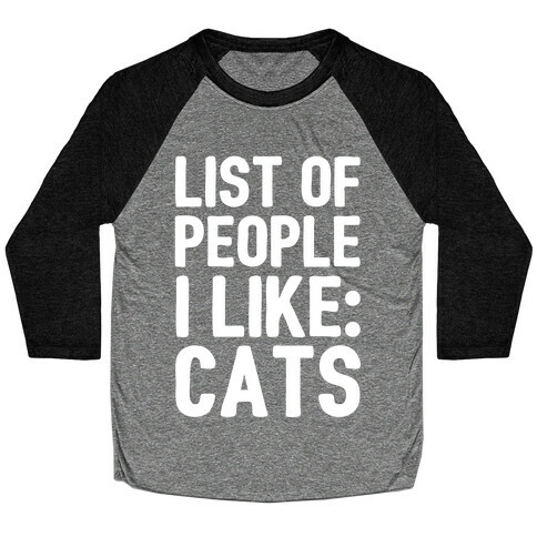 List Of People I Like: Cats Baseball Tee