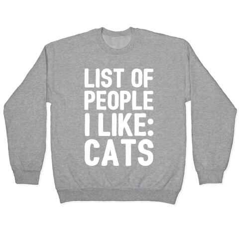 List Of People I Like: Cats Pullover