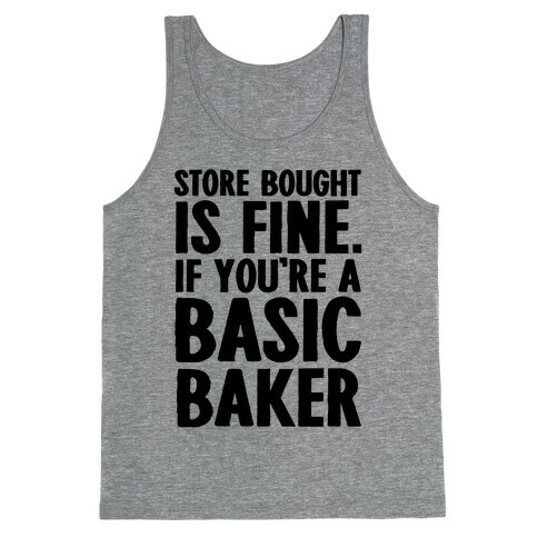 Store Bought Is Fine If You're A Basic Baker Tank Top