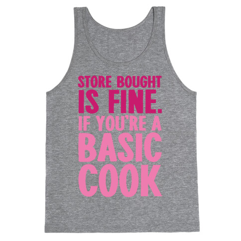Store Bought Is Fine If You're A Basic Cook Tank Top