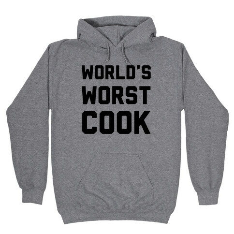 World's Worst Cook Hooded Sweatshirt