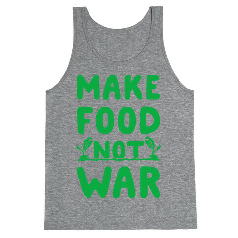 Make Food Not War Tank Top