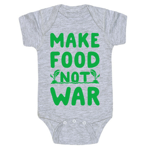 Make Food Not War Baby One-Piece